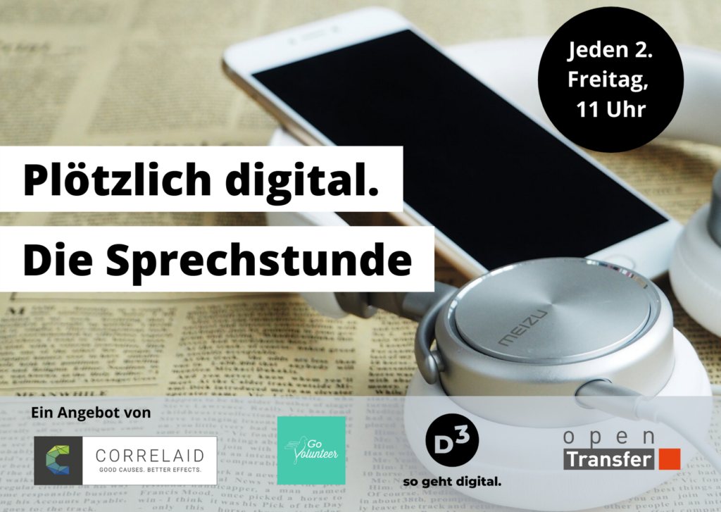 Weisses Smartphone und weisses Headset liegen auf einer vergilbten Zeitung. Eingeblendeter Text: Plötzlich Digital. Die Sprechstunde. Jeden 2. Freitag, 11 Uhr. Ein Angebot von CorrelAid, GoVolunteer, openTransfer und D3 - so geht digital