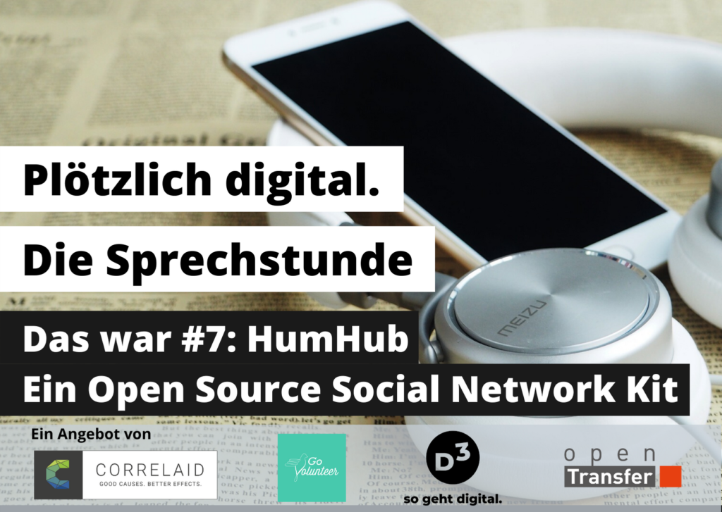 Handy und Kopfhörer liegen auf einer Zeitung. Als Text ist eingeblendet: Plötzlich Digital. Die Sprechstunde. Das war #7: HumHub. Ein Open Source Social Network Kit