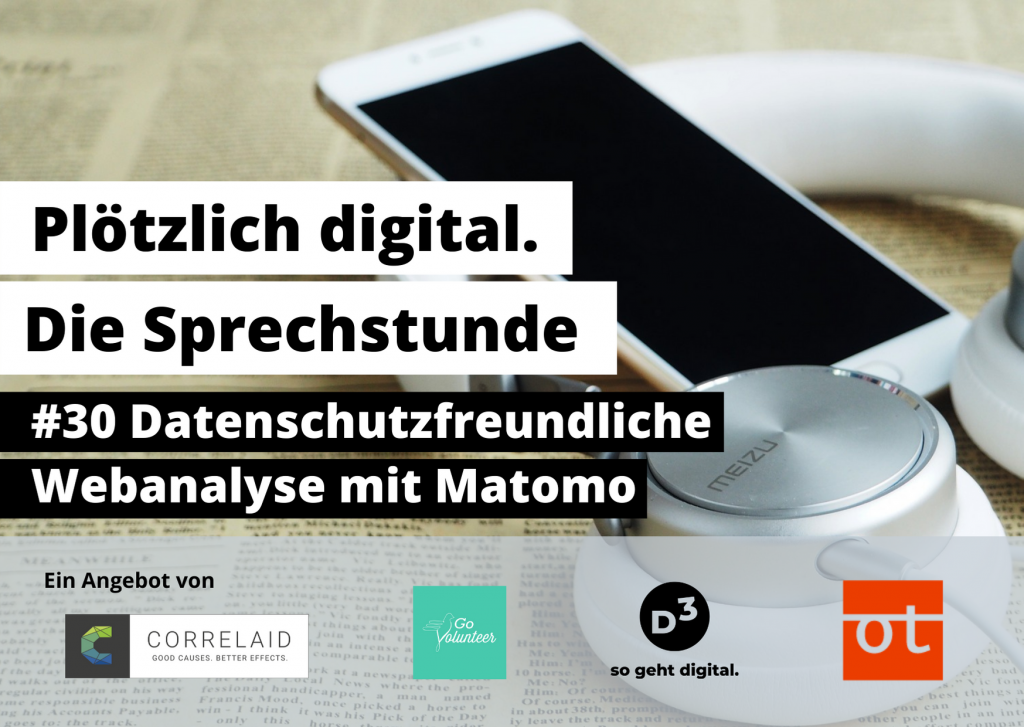 Foto von Kopfhörern und einem Handy, die auf einer Zeeitung liegen. Davor Text: Plötzlich digital. Die Sprechstunde. #30 Datenschutzfreundliche Webanalyse mit Matomo