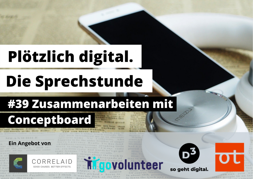 Foto von Kopfhörern und einem Handy, die auf einer Zeitung liegen. Davor Text: “Plötzlich digital. Die Sprechstunde” und “#39 Zusammenarbeiten mit Conceptboard